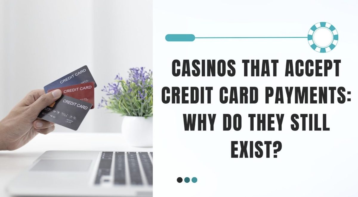 Casinos That Accept Credit Card Payments: Why Do They Still Exist?